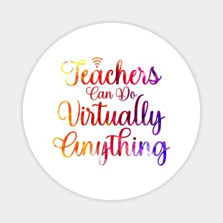 Teachers Can Do Virtually Anything Magnet